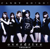 CANDY GO!GO! / overdrive / ڤʤΤ餻(̾A)