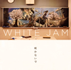 WHITE JAM  餫ʤ