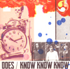 DOES / KNOW KNOW KNOW [楸㥱åȻ] [CD+DVD] []