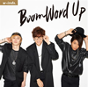 w-inds.  Boom Word Up