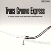 Trans Groove Express-A musical journey to the other side of Express Records-COMPILED BY MURO