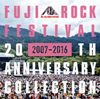 FUJI ROCK FESTIVAL 20TH ANNIVERSARY COLLECTION(2007-2016)