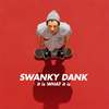 SWANKY DANK  it is WHAT it is