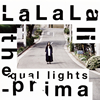 the equal lights  LaLaLa-prima