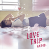 AKB48 / LOVE TRIP / 碌ʬʤ(Type A) [CD+DVD]