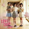 AKB48 / LOVE TRIP / 碌ʬʤ(Type B) [CD+DVD]