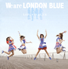 LONDON BLUE / We are LONDON BLUE(A TYPE)