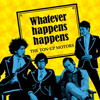 THE TON-UP MOTORS / Whatever happens happens