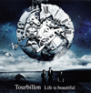 Tourbillon / Life is beautiful [CD+DVD] [HQCD]