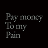 Pay money To my Pain ／ Pay money To my Pain-M-