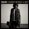 TAKURO / JOURNEY WITHOUT A MAP [CD+DVD]