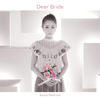  / Dear Bride [CD+DVD] []