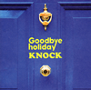 Goodbye holiday / KNOCK [CD+DVD] []