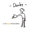 LR / Doubt [UHQCD] []
