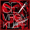 SEX VIRGIN KILLER¼ǥΡVAZINISM٥Ȥ