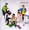 lol-륪- / boyfriend / girlfriend [CD+DVD]