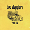 two step glory  TRUNK