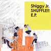 Shiggy Jr. / SHUFFLE!! E.P.