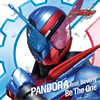 PANDORA / Be The One []