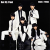 MAG!CPRINCE / Best My Friend [CD+DVD] []