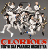 TOKYO SKA PARADISE ORCHESTRA / GLORIOUS