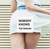 Yuji Nakada / NOBODY KNOWS