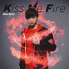  / Kiss Me Fire []