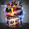  / Kiss Me Fire
