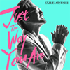 EXILE ATSUSHI / Just The Way You Are