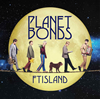 FTISLAND / PLANET BONDS [CD+DVD] []