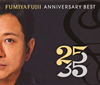 FUMIYA FUJII  ANNIVERSARY BEST25  35R