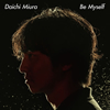 Daichi Miura / Be Myself