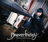 ܿɧ / Braverthday [CD+DVD] []
