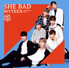 MYTEEN / SHE BAD-Japanese ver.- [CD+DVD] [][]