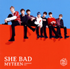 MYTEEN / SHE BAD-Japanese ver.- []