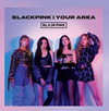 BLACKPINK / BLACKPINK IN YOUR AREA