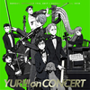「ユーリ!!! on ICE」〜YURI!!! on CONCERT [2CD]