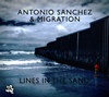 アントニオ・サンチェス、ニュー・アルバム『ラインズ・イン・ザ・サンド』をリリース