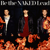 Lead / Be the NAKED