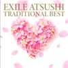 EXILE ATSUSHI / TRADITIONAL BEST [CD+DVD]