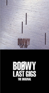 BOWY / LAST GIGS-THE ORIGINAL- [4CD] []