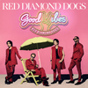 RED DIAMOND DOGS / GOOD VIBES [CD+DVD]