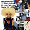 PIZZICATO FIVE / THE BAND OF 20TH CENTURY:Nippon Columbia Years 1991-2001 [2CD]