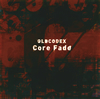 OLDCODEX / Core Fade [Blu-ray+CD] []