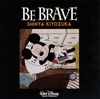 Ϳ / BE BRAVE