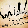 SING LIKE TALKING / Child In Time