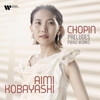 ショパン:前奏曲集 他  小林愛実(P) [SA-CDハイブリッドCD]