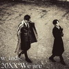 w-inds. / 20XX We are [CD+DVD] []