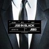  J SOUL BROTHERS from EXILE TRIBE / JSB IN BLACK [CD+DVD]