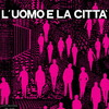 Piero Umiliani / L'UOMO E LA CITTA
